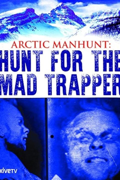 Plakát Arctic Manhunt: Hunt for the Mad Trapper