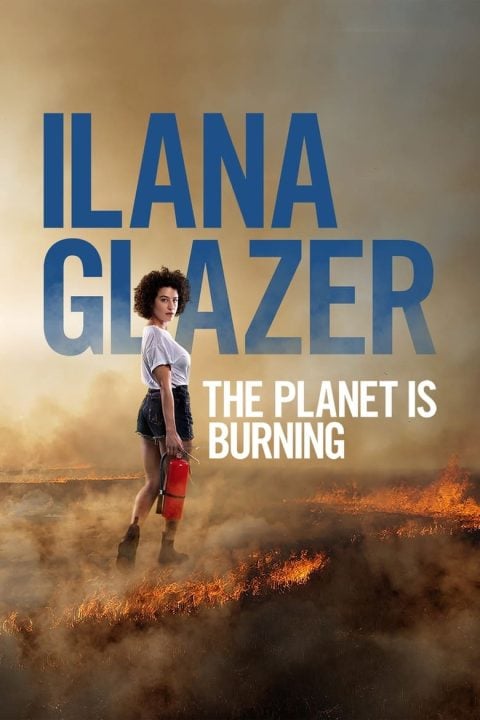 Plakát Ilana Glazer: The Planet Is Burning