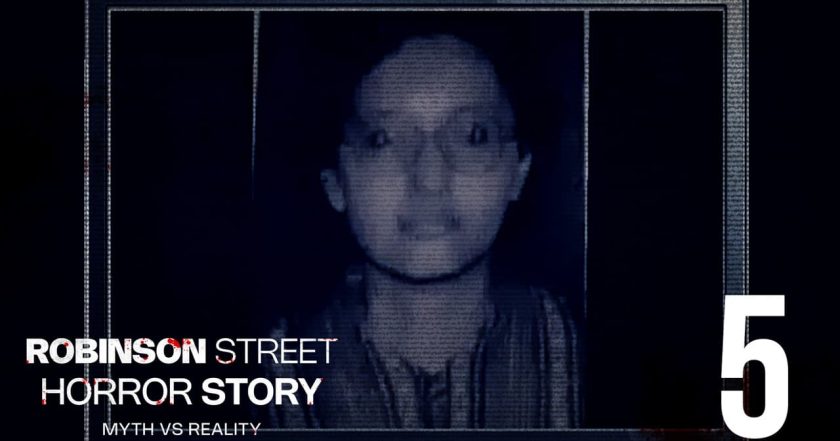 Robinson Street Horror Story: Myth VS Reality