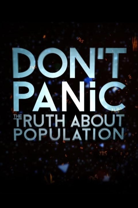 Plakát Don't Panic: The Truth About Population