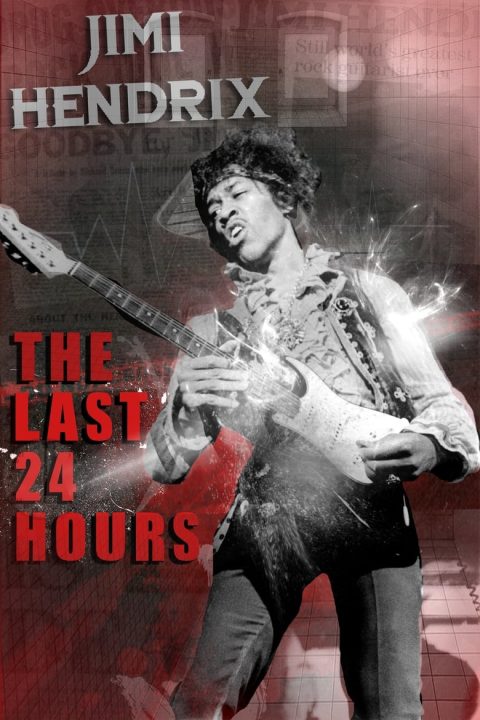 Plakát The Last 24 Hours: Jimi Hendrix