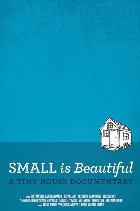 Plakát Small is Beautiful: A Tiny House Documentary