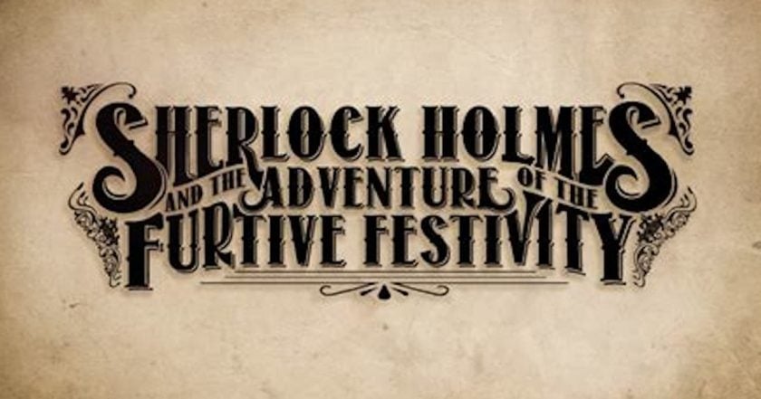 Sherlock Holmes and the Adventures of the Furtive Festivity