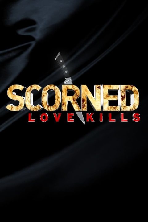 Scorned: Love Kills