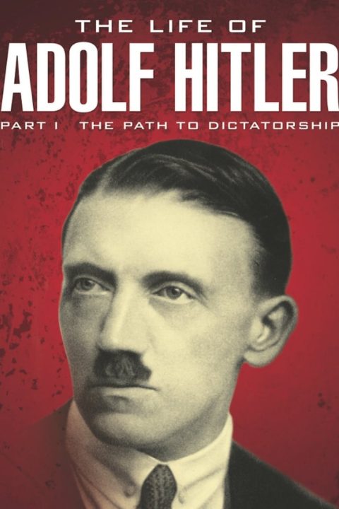 Plakát The Life of Adolf Hitler: The Path to Dictatorship