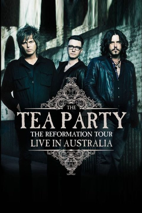 Plakát The Tea Party : The Reformation Tour - Live from Australia