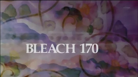 Bleach - 170. epizoda