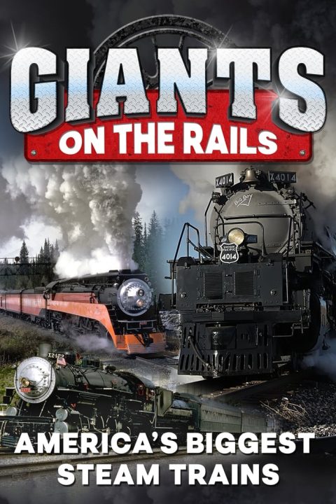 Plakát Giants on the Rails: America's Biggest Steam Trains