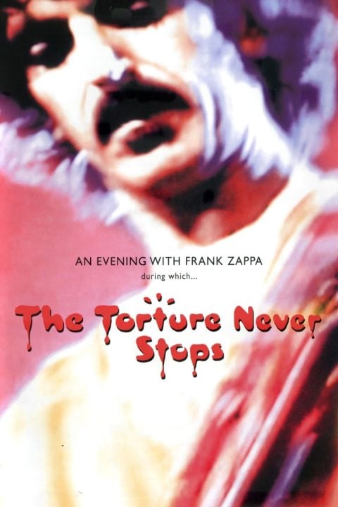 Plakát Frank Zappa: The Torture Never Stops