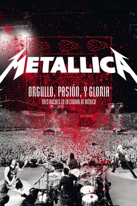 Plakát Metallica: Orgullo, Pasion y Gloria - Tres Noches en la Ciudad de Mexico