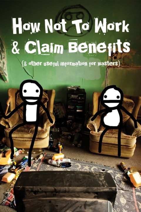 Plakát How Not to Work & Claim Benefits... (and Other Useful Information for Wasters)