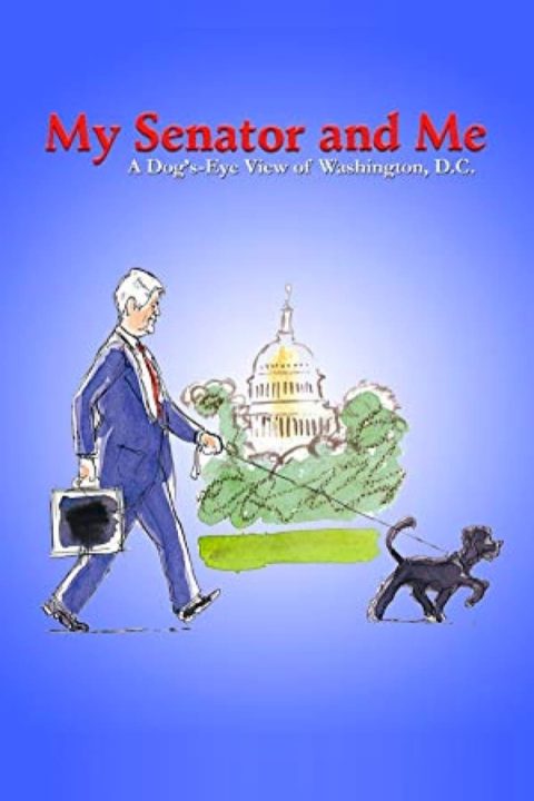 Plakát My Senator and Me: A Dog's-Eye View of Washington D.C.