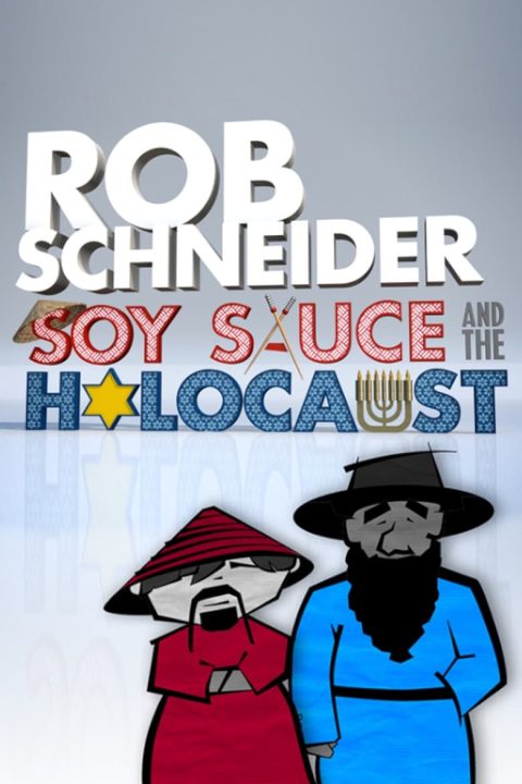 Plakát Rob Schneider: Soy Sauce and the Holocaust