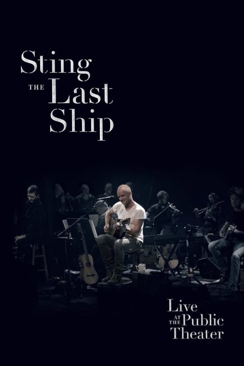 Plakát Sting: When the Last Ship Sails (Live at the Public Theater)