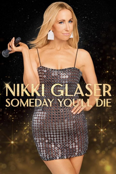 Plakát Nikki Glaser: Someday You'll Die