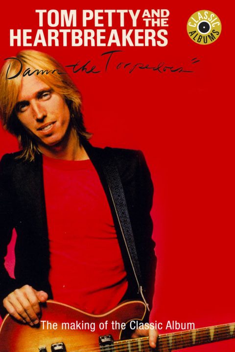 Plakát Classic Albums: Tom Petty & The Heartbreakers - Damn the Torpedoes