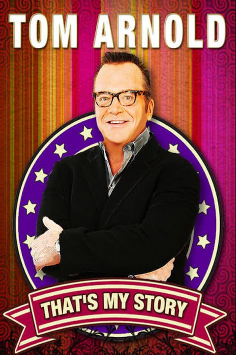 Plakát Tom Arnold: That's My Story And I'm Sticking To It!