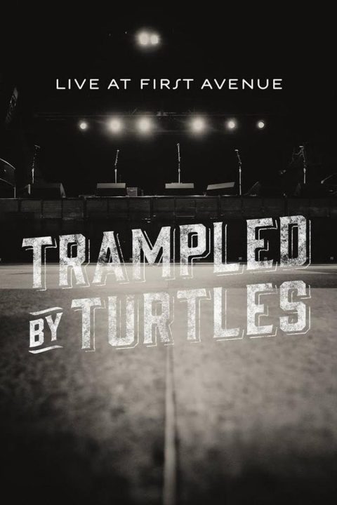 Plakát Trampled By Turtles: Live at First Avenue