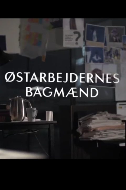 Østarbejdernes bagmænd