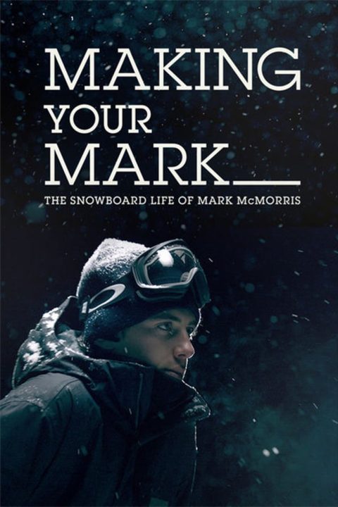 Plakát Making Your Mark: The Snowboard Life of Mark McMorris