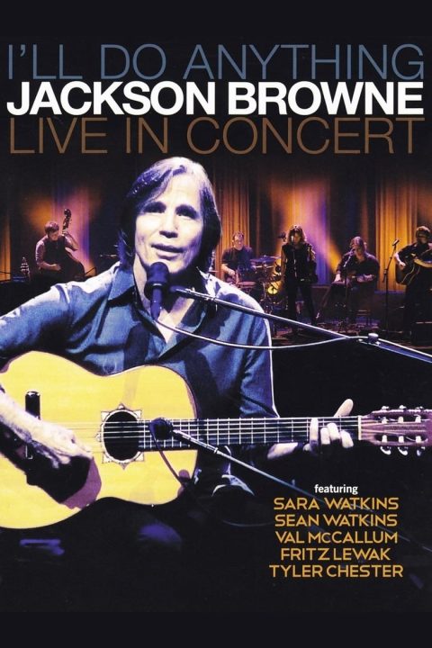 Plakát Jackson Browne: I'll Do Anything - Live In Concert