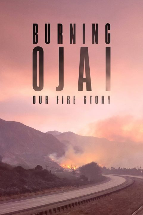 Plakát Burning Ojai: Our Fire Story