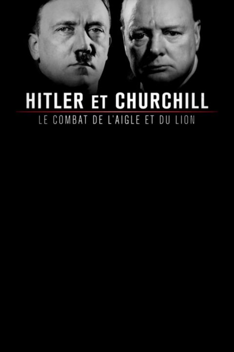 Hitler et Churchill : le combat de l'aigle et du lion