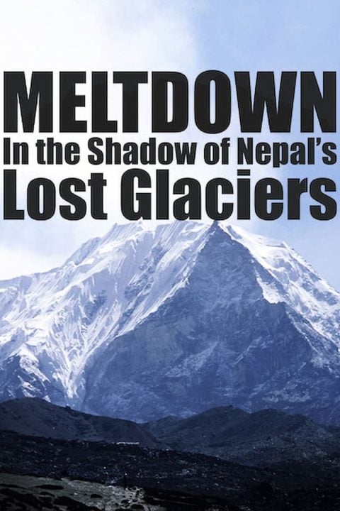 Plakát Meltdown: In the Shadow of Nepal’s Lost Glaciers