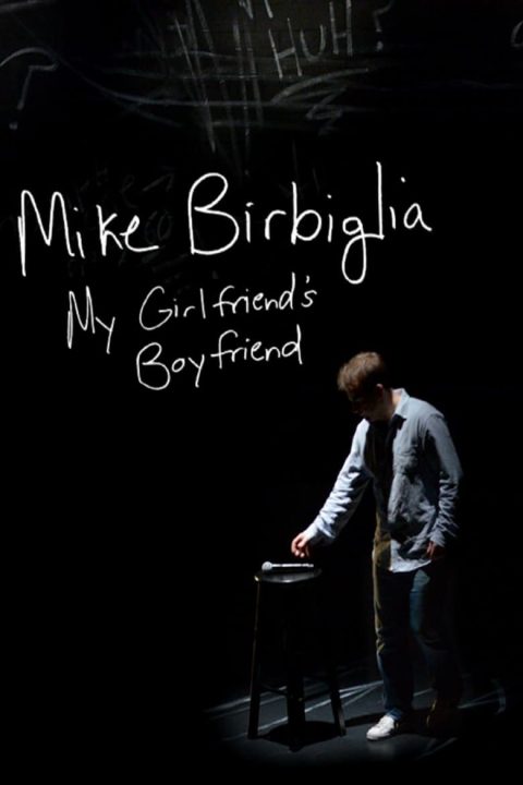 Plakát Mike Birbiglia: My Girlfriend's Boyfriend