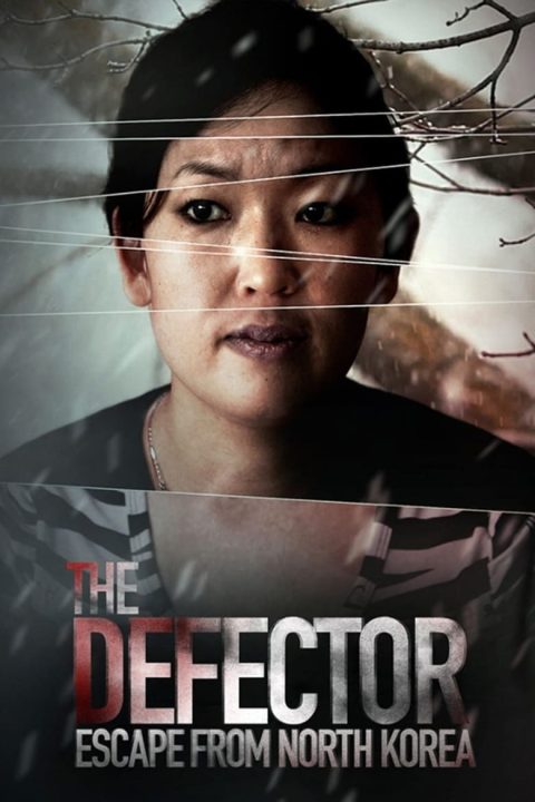 Plakát The Defector: Escape from North Korea