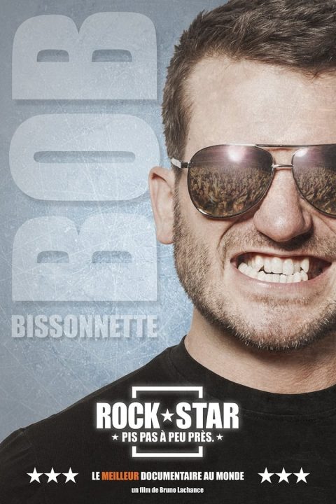 Plakát Bob Bissonnette: ROCKSTAR. Pis pas à peu près