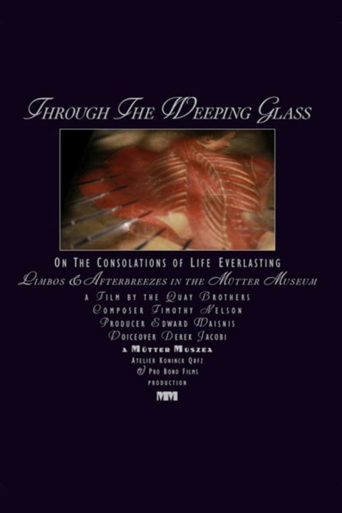 Plakát Through the Weeping Glass: On the Consolations of Life Everlasting (Limbos & Afterbreezes in the Mütter Museum)