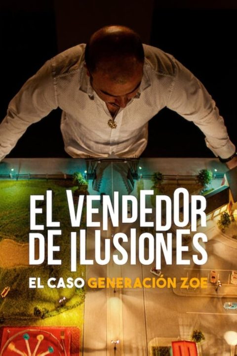 Plakát El vendedor de ilusiones: El caso Generación Zoe