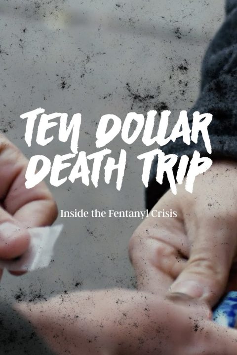 Plakát Ten Dollar Death Trip - Inside the Fentanyl Crisis