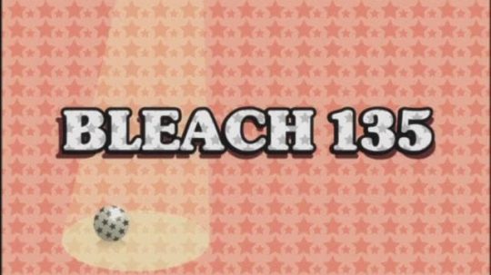 Bleach - 135. epizoda