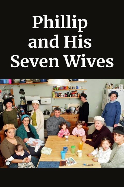 Philip and His Seven Wives