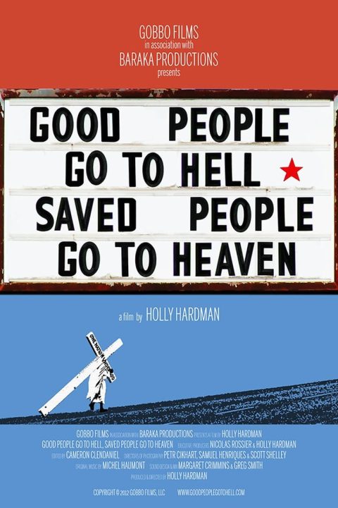 Plakát Good People Go to Hell,  Saved People Go to Heaven