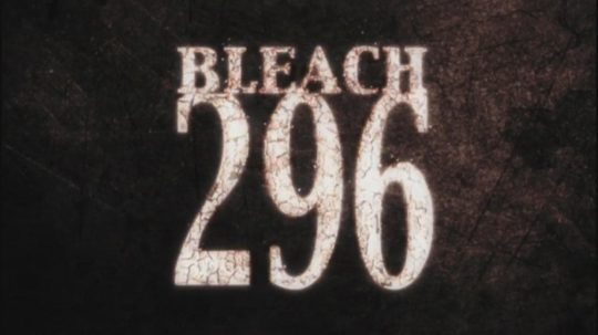 Bleach - 296. epizoda