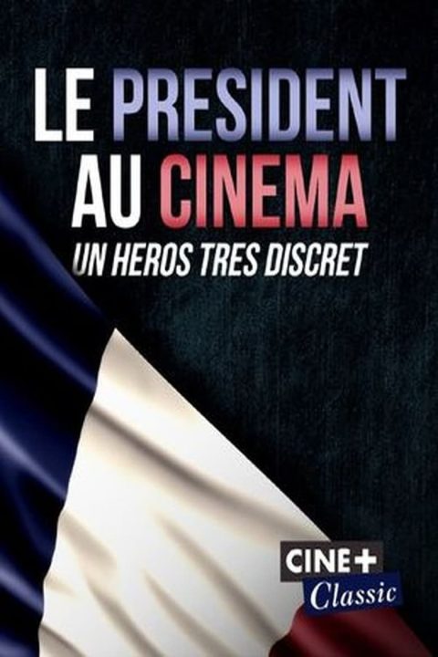 Plakát Le Président au cinéma, un héros très discret