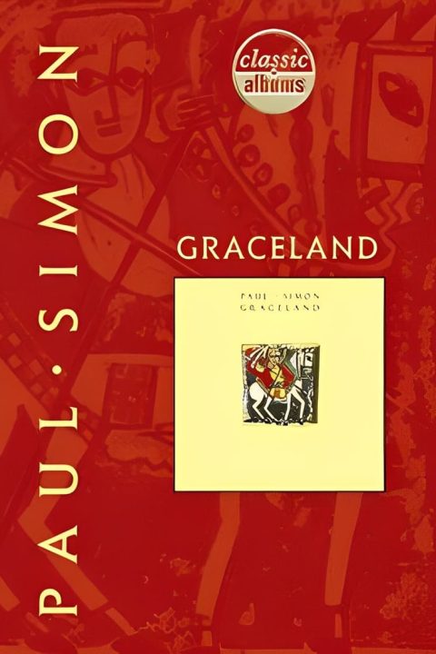 Classic Albums: Paul Simon - Graceland