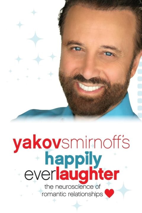 Plakát Yakov Smirnoff's Happily Ever Laughter : The Neuroscience of Romantic Relationships