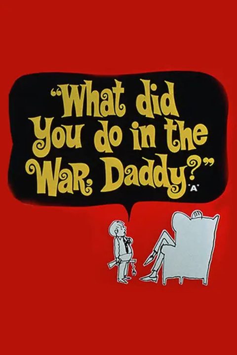 Plakát What Did You Do in the War, Daddy?