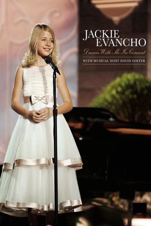 Plakát Jackie Evancho - Dream With Me in Concert