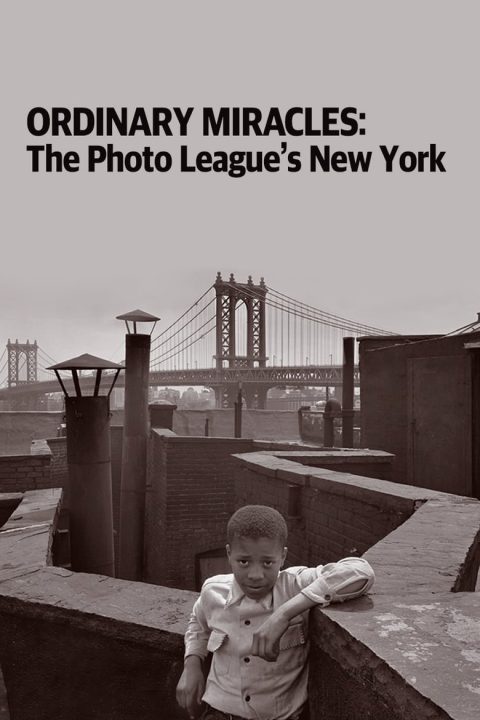 Plakát Ordinary Miracles: The Photo League’s New York