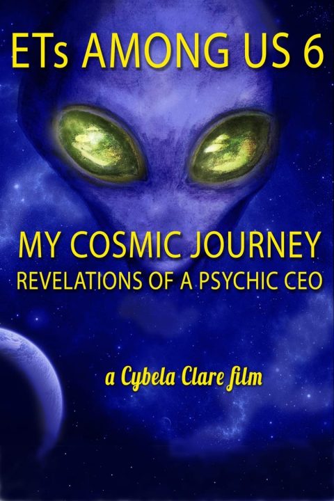 Plakát ETs Among Us 6: My Cosmic Journey - Revelations of a Psychic CEO