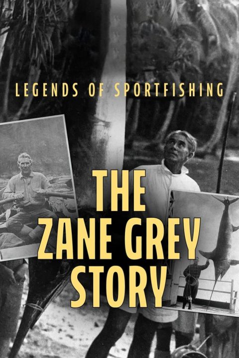 Plakát Legends of Sportfishing: The Zane Grey Story