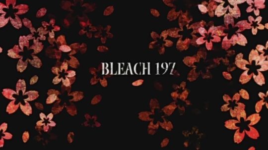 Bleach - 197. epizoda