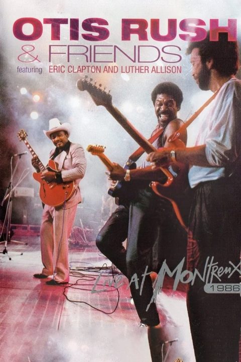 Plakát Otis Rush & Friends - Live At Montreux 1986