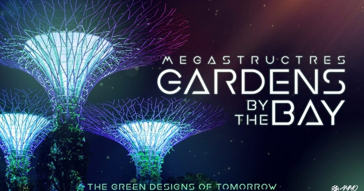 Megastructures: Gardens by the bay