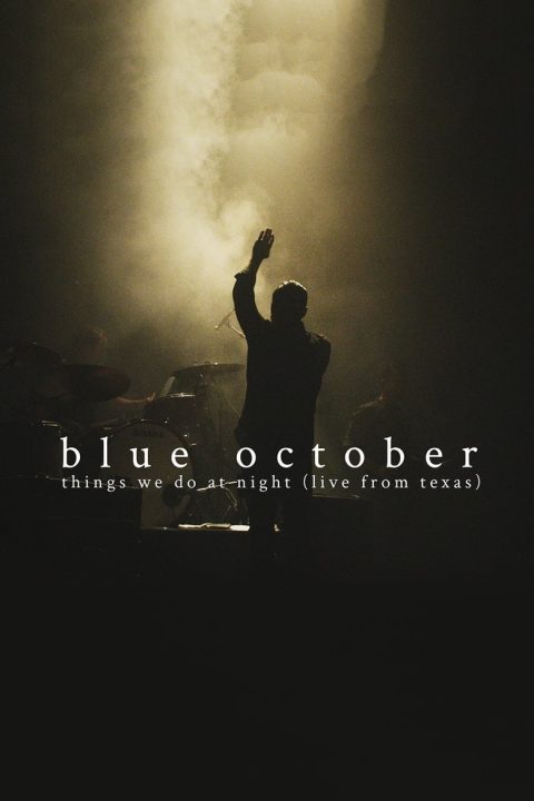 Plakát Blue October: Things We Do At Night (Live From Texas)